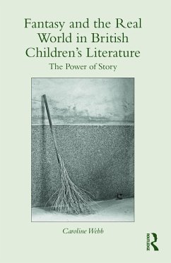 Fantasy and the Real World in British Children's Literature - Webb, Caroline