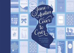 Jane Austen Cover to Cover: 200 Years of Classic Book Covers - Sullivan, Margaret C.