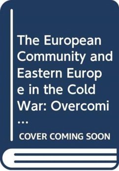 Cover The European Community and Eastern Europe in the Long 1970s