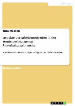 Aspekte der Arbeitsmotivation in der tourismusbezogenen Unterhaltungsbranche. - Meslien, Nico