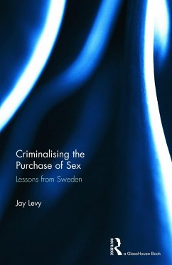 Criminalising the Purchase of Sex - Levy, Jay