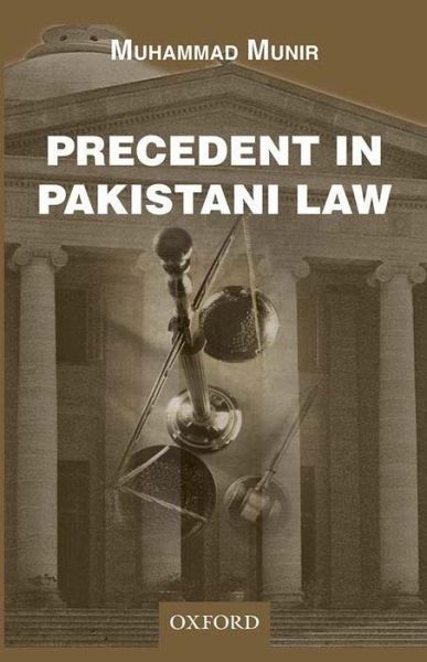 Precedent in Pakistani Law Precedent in Pakistani Law