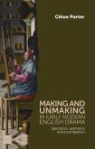 Making and Unmaking in Early Modern English Drama: Spectators, Aesthetics and Incompletion