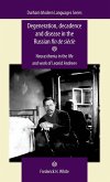 Degeneration, decadence and disease in the Russian fin de siècle