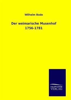 Der weimarische Musenhof 1756-1781 - Bode, Wilhelm