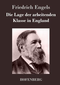 Die Lage der arbeitenden Klasse in England - Engels, Friedrich