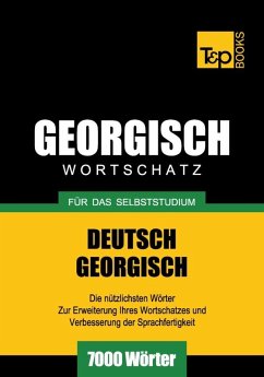 Wortschatz Deutsch-Georgisch für das Selbststudium - 7000 Wörter (eBook, ePUB) - Taranov, Andrey