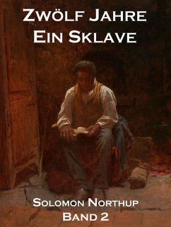 Zwölf Jahre Ein Sklave, Band 2 (eBook, ePUB) - Northup, Solomon