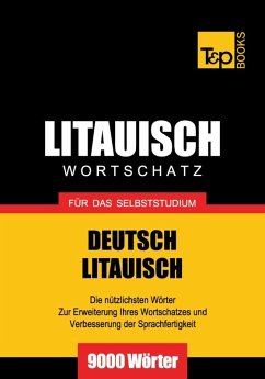 Wortschatz Deutsch-Litauisch für das Selbststudium - 9000 Wörter (eBook, ePUB) - Taranov, Andrey