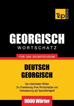 Wortschatz Deutsch-Georgisch für das Selbststudium - 9000 Wörter (eBook, ePUB) - Taranov, Andrey