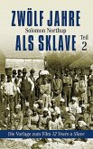 Zwölf Jahre als Sklave - 12 Years a Slave (Teil 2) (eBook, ePUB)