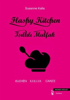 Flashy Kitchen/Isiltili Mutfak - Kalla, Susanne