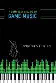 A Composer's Guide to Game Music (eBook, ePUB)