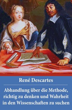 Abhandlung über die Methode, richtig zu denken und Wahrheit in den Wissenschaften zu suchen (eBook, ePUB) - Descartes, René