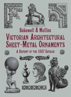 Victorian Architectural Sheet-Metal Ornaments (eBook, ePUB) - Mullins, Bakewell &