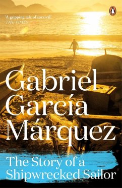 The Story of a Shipwrecked Sailor (eBook, ePUB) - Marquez, Gabriel Garcia