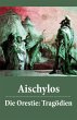 Die Orestie: Tragödien (eBook, ePUB) - Bild 1