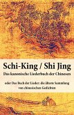 Schi-King / Shi Jing - Das kanonische Liederbuch der Chinesen (eBook, ePUB)