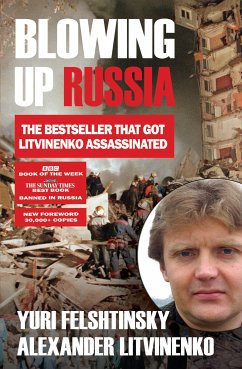 Blowing up Russia (eBook, ePUB) - Litvinenko, Alexander; Felshtinsky, Yuri