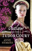 OUTLAW in the Tudor Court (eBook, ePUB)