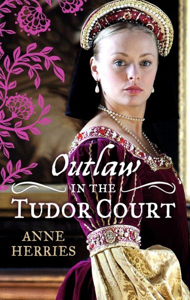 OUTLAW in the Tudor Court (eBook, ePUB) OUTLAW in the Tudor Court (eBook, ePUB)