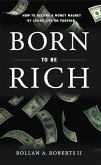 Born to be Rich (eBook, ePUB)