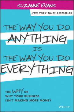 The Way You Do Anything is the Way You Do Everything (eBook, ePUB) - Evans, Suzanne