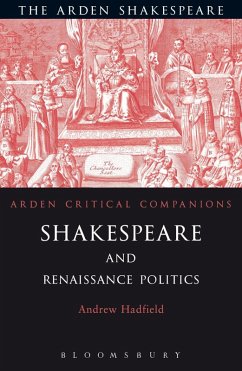 Shakespeare and Renaissance Politics (eBook, PDF)