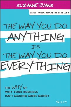 The Way You Do Anything is the Way You Do Everything (eBook, PDF) - Evans, Suzanne