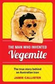 Man Who Invented Vegemite (eBook, ePUB)