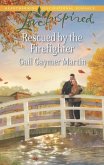 Rescued By The Firefighter (eBook, ePUB) Rescued By The Firefighter (eBook, ePUB)