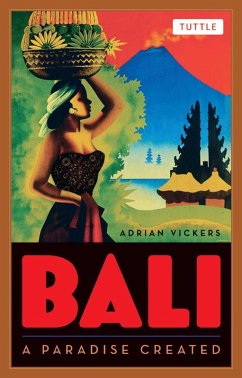 Bali: A Paradise Created (eBook, ePUB) - Vickers, Adrian