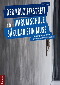 Cover Der Kruzifixstreit oder Warum Schule säkular sein muss (eBook, PDF)