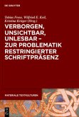 Verborgen, unsichtbar, unlesbar - zur Problematik restringierter Schriftpräsenz