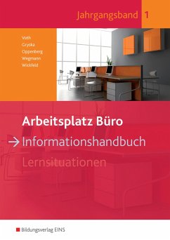 Arbeitsplatz Büro. Informationshandbuch 1 - Voth, Martin; Gryska, Sebastian; Oppenberg, Heinbernd; Wegmann, Dorothee; Wickfeld, Eddie