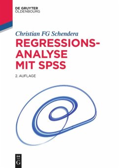 Regressionsanalyse mit SPSS - Schendera, Christian FG