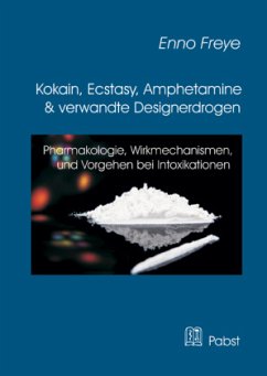 Kokain, Ecstasy, Amphetamine und verwandte Designerdrogen - Freye, Enno