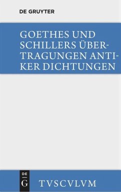 Übertragungen antiker Dichtungen - Goethe, Johann Wolfgang von;Schiller, Friedrich