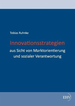 Innovationsstrategien aus Sicht von Marktorientierung und sozialer Verantwortung - Ruhnke, Tobias