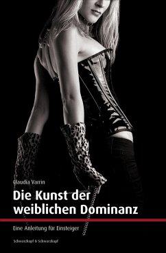 Die Kunst der weiblichen Dominanz (eBook, ePUB) - Varrin, Claudia