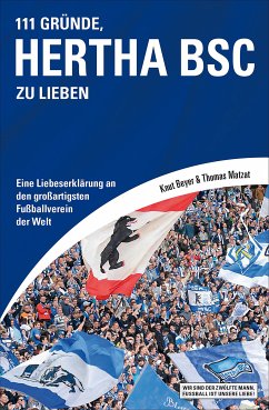 111 Gründe, Hertha BSC zu lieben (eBook, ePUB) - Beyer, Knut; Matzat, Thomas