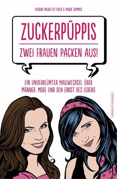 Zuckerpüppis - Zwei Frauen packen aus! (eBook, ePUB) - Dittrich, Verena Maria; Sommer, Marie