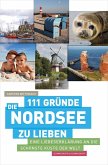 111 Gründe, die Nordsee zu lieben (eBook, ePUB)
