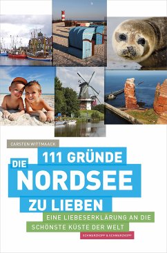 111 Gründe, die Nordsee zu lieben (eBook, ePUB) - Wittmaack, Carsten
