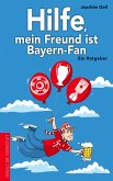 Hilfe, mein Freund ist Bayern-Fan (eBook, ePUB)