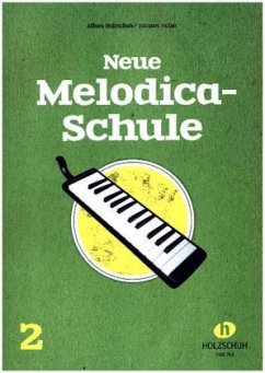 Neue Melodica-Schule - Holzschuh, Alfons;Huber, Jaques