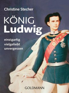 König Ludwig (eBook, ePUB) - Stecher, Christine