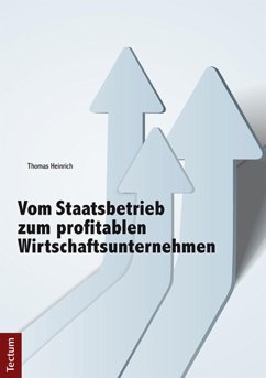 Vom Staatsbetrieb zum profitablen Wirtschaftsunternehmen (eBook, PDF) - Heinrich, Thomas