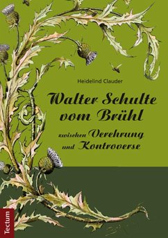 Walter Schulte vom Brühl - zwischen Verehrung und Kontroverse (eBook, PDF) - Clauder, Heidelind