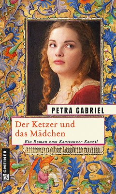 Der Ketzer und das Mädchen (eBook, ePUB) - Gabriel, Petra
